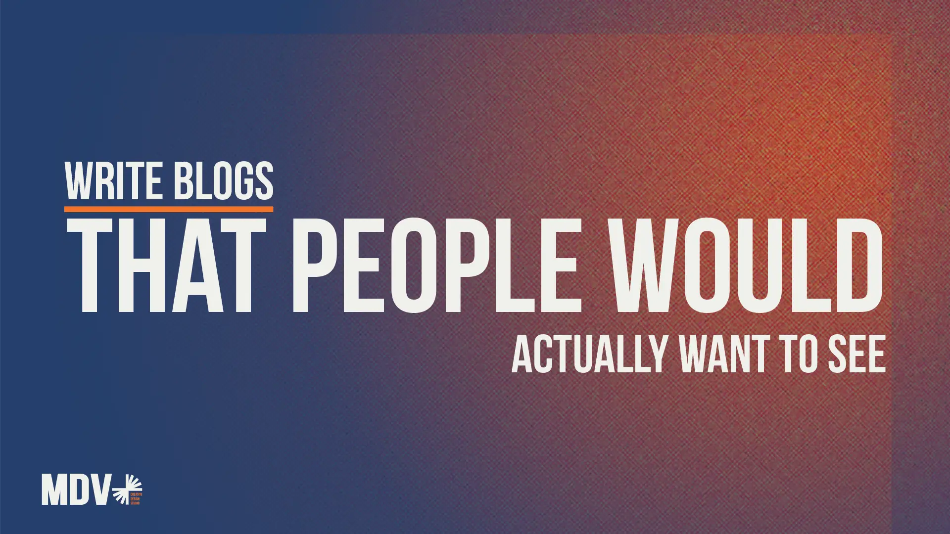 Write Blogs That People Want to Read - MDV Web Design Malta